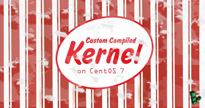 Custom compiled kernel on CentOS Custom Compiled Kernel on CentOS